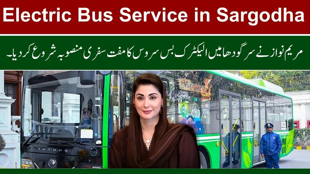 Maryam Nawaz Launches Electric Bus Service in Sargodha – Free Travel Plan 2025