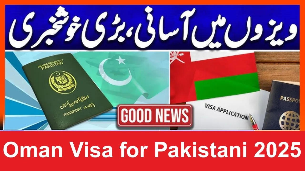 Oman Visa for Pakistani 2025 – Complete Guide for Work, Visit, and Residency