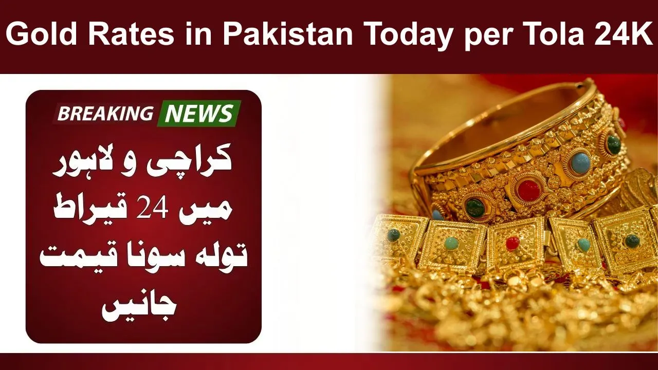 Gold Rates in Pakistan Today per Tola 24K – Lahore, Karachi, Hyderabad (Updated)
